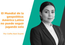 El Mundial de la geopolítica: América Latina no puede seguir jugando sola