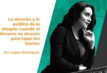 La derecha y la política de la imagen: cuando el discurso no alcanza para tapar los baches