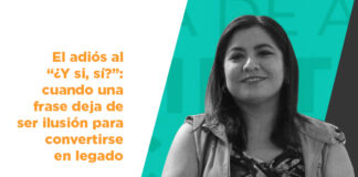 El adiós al “¿Y si, sí?”: cuando una frase deja de ser ilusión para convertirse en legado