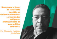 Recuperar el Lago de Pátzcuaro también es defender derechos: comunidades indígenas, protagonistas de una política ambiental