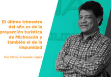 El último trimestre del año es de la proyección turística de Michoacán y también el de la impunidad